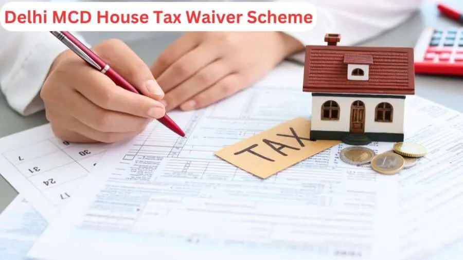 Delhi Old house tax waived off Scheme: दिल्ली के लाखों लोगों को हाउस टैक्स में मिलेगी बंपर छूट !